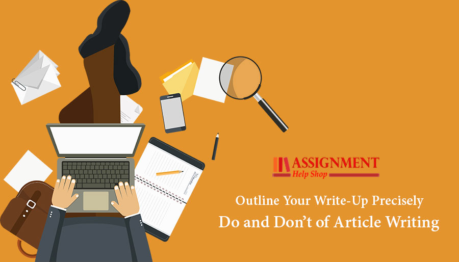 Do's & Don'ts of Article Writing - Assignment Help Shop