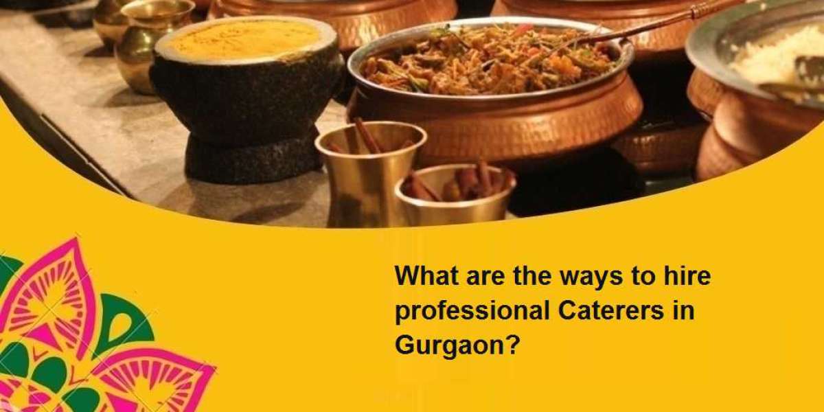 What are the ways to hire professional Caterers in Gurgaon?