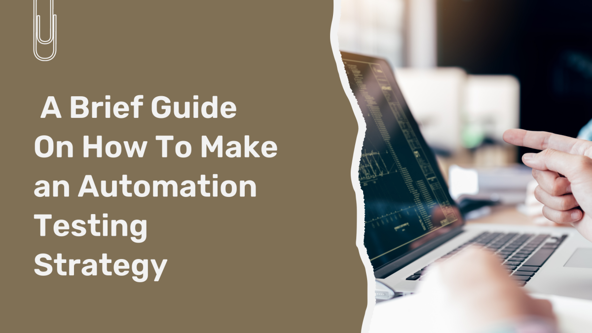 A Brief Guide On How To Make an Automation Testing Strategy – TFTus Blogs