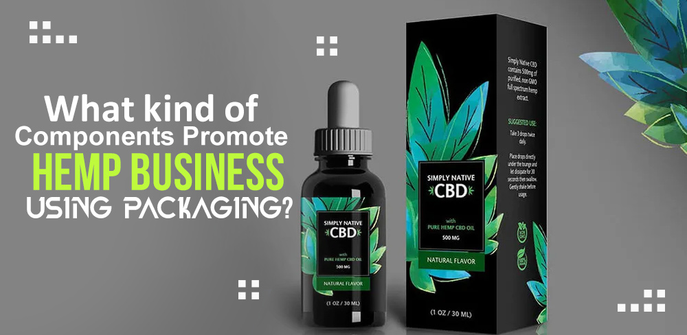 What Kind Of Components Promote Hemp Business Using Packaging?