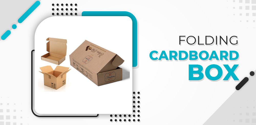 6 Easy Ways To Make Effective And Informative Custom Folding Cardboard Boxes - ArticleSector