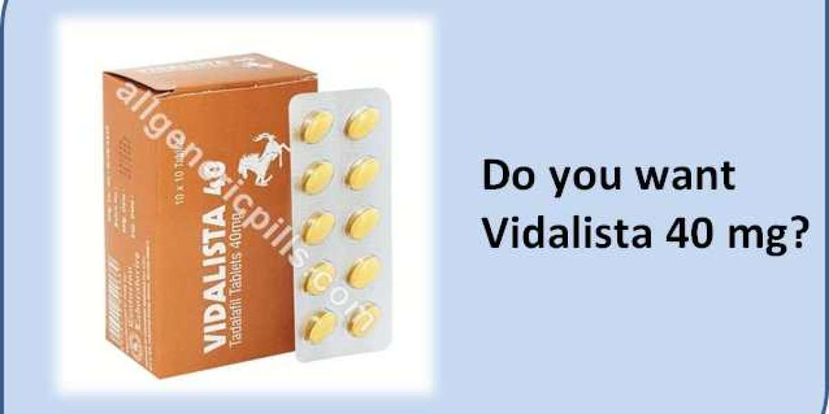 Do you want Vidalista 40 mg?