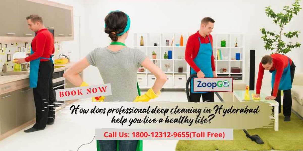 How does professional deep cleaning in Hyderabad help you live a healthy life?