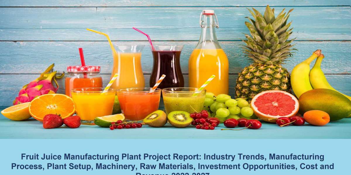 Detailed Project Report on Fruit Juice Manufacturing Plant 2022-2027 | Syndicated Analytics