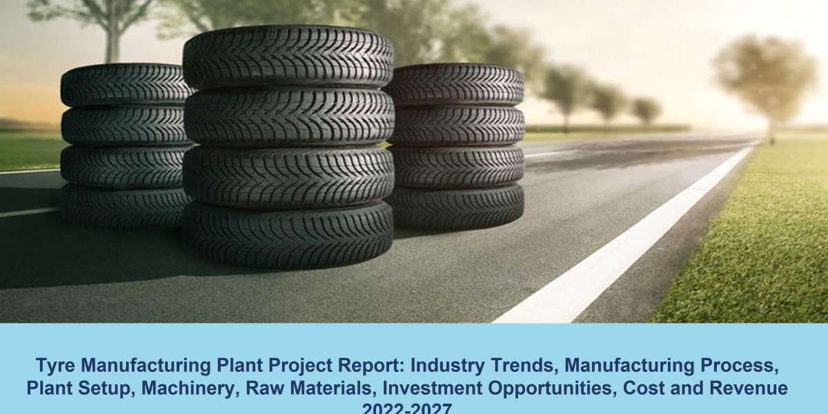 Tyre Manufacturing Plant Cost Analysis 2022-2027 | Syndicated Analytics