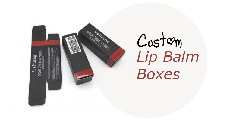 Lip Balm Boxes Are Crucial To Your Business. Learn Why!